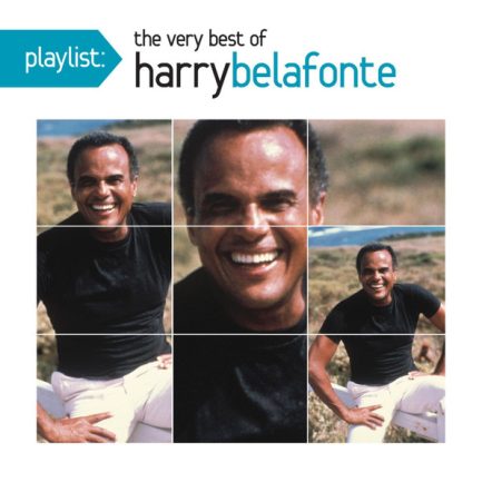 Harry Belafonte - Playlist: The Very Best Of Harry Belafonte
