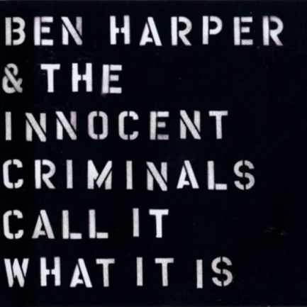 Ben Harper & The Innocent Criminals - Call It What It Is