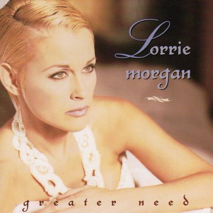 Lorrie Morgan - Greater Need