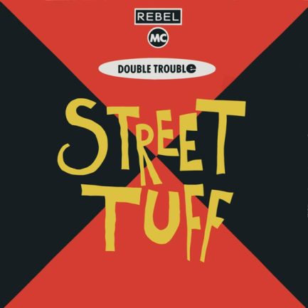 Rebel MC & Double Trouble - Street Tuff