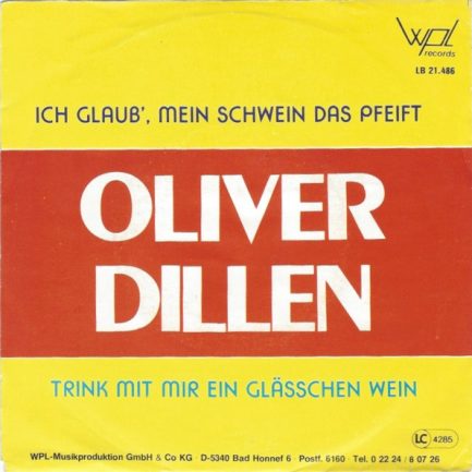 Oliver Dillen - Ich Glaub', Mein Schwein Das Pfeift