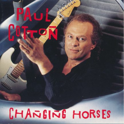 Paul Cotton - Changing Horses
