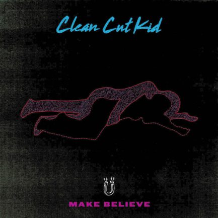 Clean Cut Kid - Make Believe