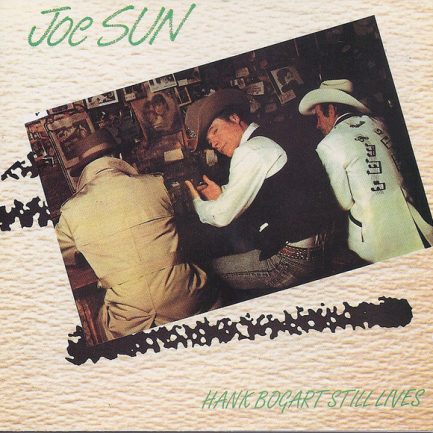 Joe Sun - Hank Bogart Still Lives