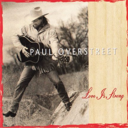 Paul Overstreet - Love Is Strong