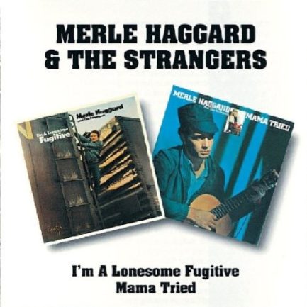 Merle Haggard And The Strangers - I'm A Lonesome Fugitive/Mama Tried