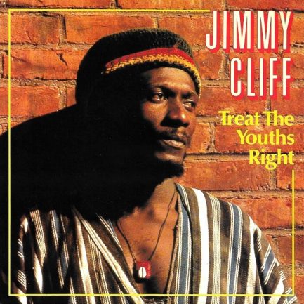 Jimmy Cliff - Treat The Youths Right