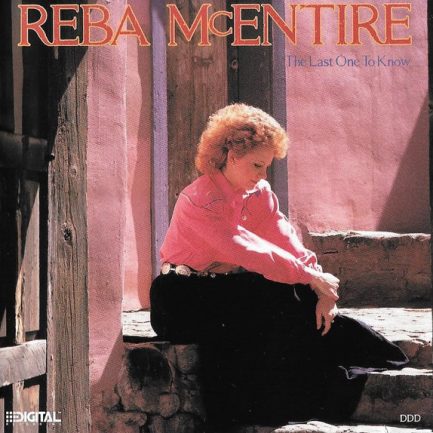 Reba McEntire - The Last One To Know