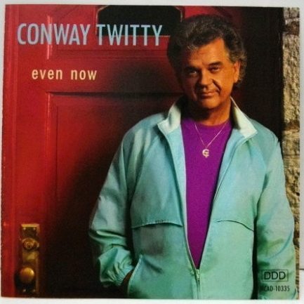 Conway Twitty - Even Now