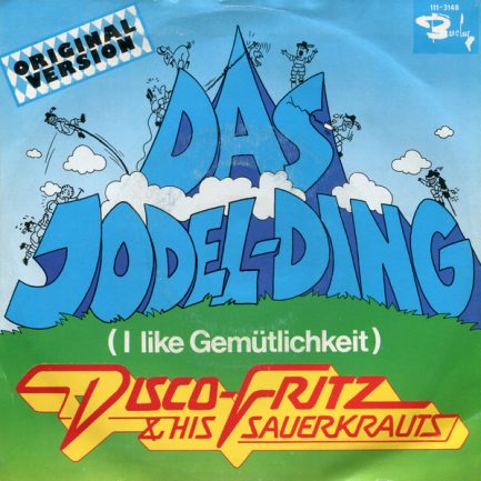 Disco Fritz & His Sauerkrauts - Das Jodel-Ding