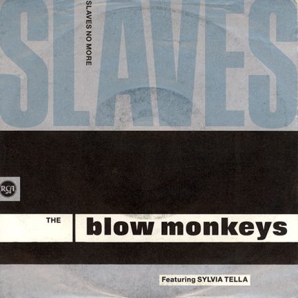 The Blow Monkeys Featuring Sylvia Tella - Slaves No More