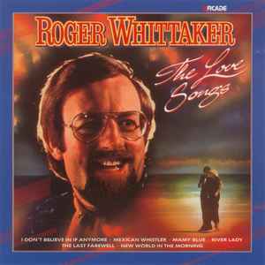 Roger Whittaker - The Love Songs