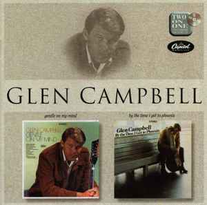 Glen Campbell - Gentle On My Mind / By The Time I Get To Phoenix