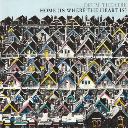 Drum Theatre - Home (Is Where the Heart Is)