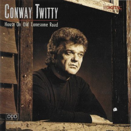 Conway Twitty - House On Old Lonesome Road