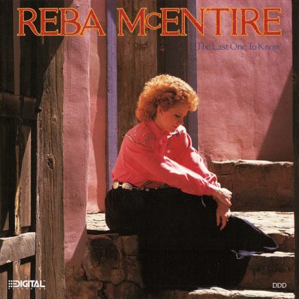 Reba McEntire - The Last One To Know