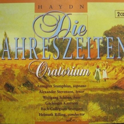 Haydn - Annegeer Stumphius, Alexander Stevenson, Wolfgang Schöne, Gächinger Kantorei, Bach Collegium Stuttgart, Helmuth Rilling - Die Jahreszeiten (Oratorium)