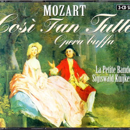 Mozart / La Petite Bande, Sigiswald Kuijken - Così Fan Tutte - Opera Buffa