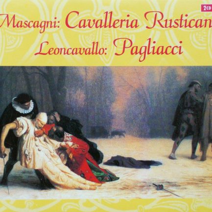 Mascagni, Leoncavallo - Cavalleria Rusticana - Pagliacci