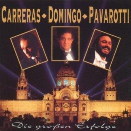 José Carreras, Placido Domingo, Luciano Pavarotti - Die Großen Erfolge