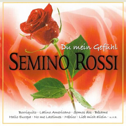 Semino Rossi - Du Mein Gefühl