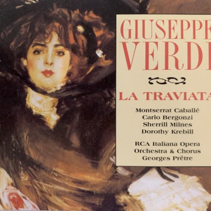 Giuseppe Verdi, RCA Italiana Opera Orchestra, RCA Italiana Opera Chorus, Georges Prêtre, Montserrat Caballé, Carlo Bergonzi, Sherrill Milnes, Dorothy Krebill - La Traviata