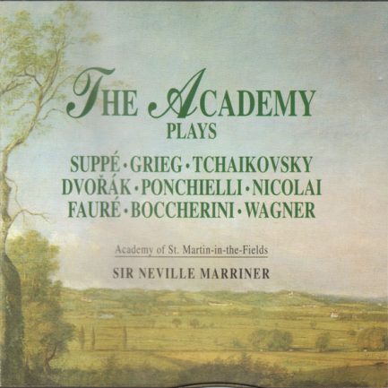 Neville Marriner, Academy Of St. Martin-in-the-Fields / Wagner, Dvořák, Fauré, Grieg, Nicolai, Ponchielli, Suppé, Tchaikovsky - The Academy Plays