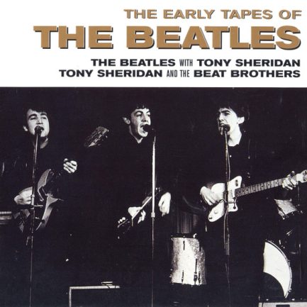 The Beatles / The Beatles With Tony Sheridan / Tony Sheridan And The Beat Brothers - The Early Tapes Of