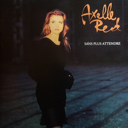 Axelle Red - Sans Plus Attendre