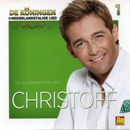 Christoff - De Koningen Van Het Nederlandstalige Lied 1 - De Allergrootste Hits!