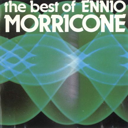 Ennio Morricone - The Best Of Ennio Morricone