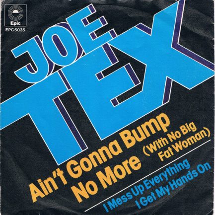 Joe Tex - Ain't Gonna Bump No More (With No Big Fat Woman)