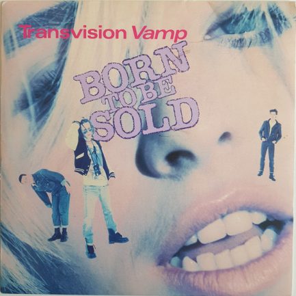 Transvision Vamp - Born To Be Sold