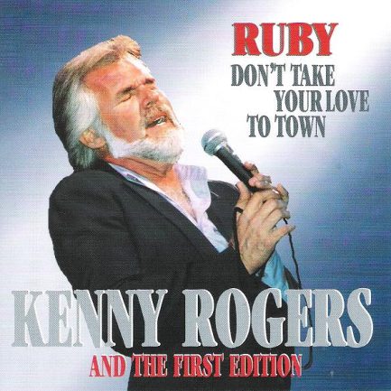 Kenny Rogers & The First Edition - Ruby Don't Take Your Love To Town