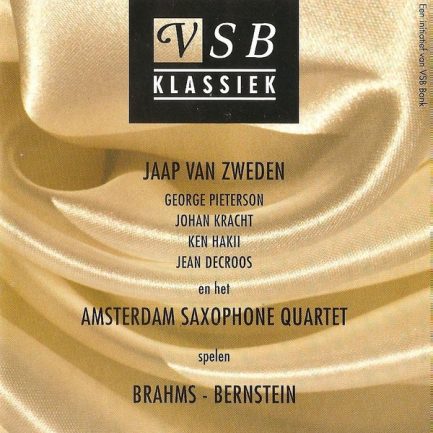 Jaap van Zweden, George Pieterson, Johan Kracht, Ken Hakii, Jean DeCroos Het Amsterdam Saxophone Quartet, Brahms - Bernstein - Brahms - Bernstein