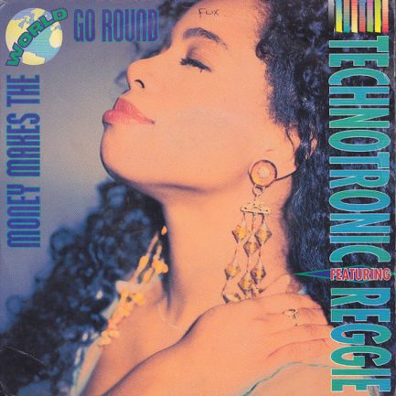 Technotronic Featuring Reggie - Money Makes The World Go Round
