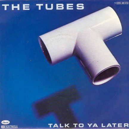 The Tubes - Talk To Ya Later