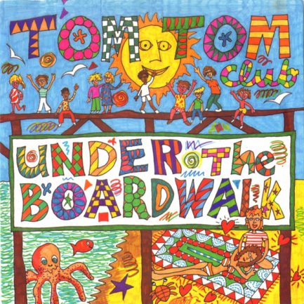 Tom Tom Club - Under The Boardwalk