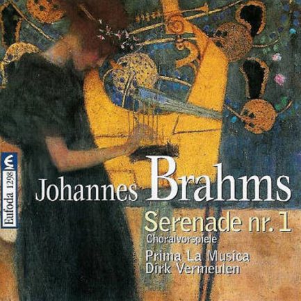 Johannes Brahms, Prima La Musica, Dirk Vermeulen - Serenade Nr.1 / Choralvorspiele