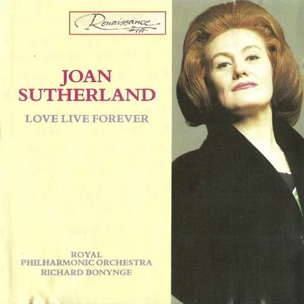 Joan Sutherland, Royal Philharmonic Orchestra, Richard Bonynge - Long Live Forever