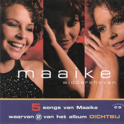 Maaike Widdershoven - 5 Songs Van Maaike Waarvan 2 Van Het Album Dichtbij