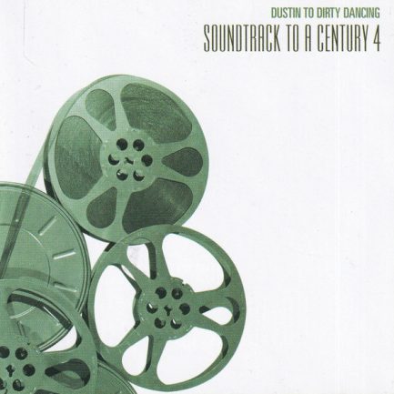 Various - Soundtrack To A Century 4 - Dustin To Dirty Dancing
