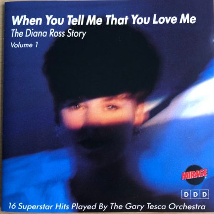 The Gary Tesca Orchestra - When You Tell Me That You Love Me - The Diana Ross Story - Volume 1