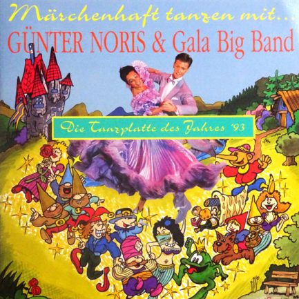 Günter Noris & Gala Big Band - Märchenhaft Tanzen Mit... Günter Noris & Gala Big Band - Die Tanzplatte Des Jahres '93