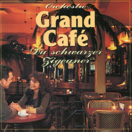Orchestre Grand Café - Du Schwarzer Zigeuner