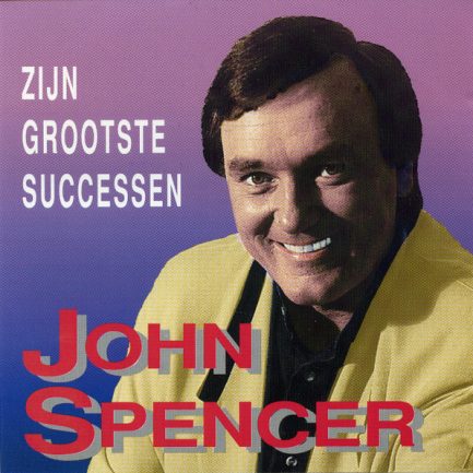 John Spencer - Zijn Grootste Successen