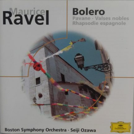 Maurice Ravel – Boston Symphony Orchestra · Seiji Ozawa - Bolero / Pavane / Valses Nobles / Rhapsodie Espagnole