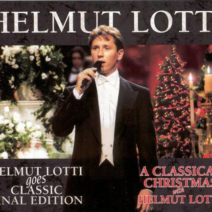 Helmut Lotti - Helmut Lotti Goes Classic Final Edition / A Classical Christmas With Helmut Lotti
