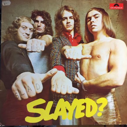 Slade - Slayed?