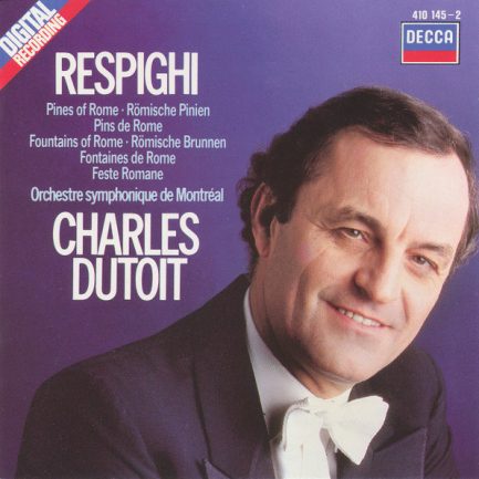 Respighi - Orchestre symphonique de Montréal, Charles Dutoit - Pines Of Rome • Fountains Of Rome • Feste Romane